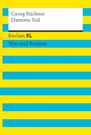 Büchner, Georg. Dantons Tod - Reclam XL - Text und Kontext. Reclam Philipp Jun., 2013.