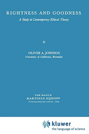 Johnson, O. A.. Rightness and Goodness - A Study in Contemporary Ethical Theory. Springer Netherlands, 1969.
