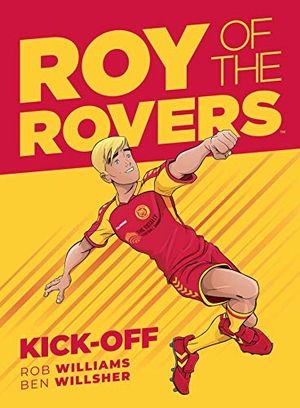 Williams, Rob. Roy of the Rovers - Kick-Off. Simon & Schuster UK Ltd, 2018.