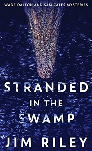 Riley, Jim. Stranded In The Swamp. Next Chapter, 2022.