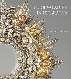 Salomon, Xavier F. Luigi Valadier in Nicaragua. D Giles Ltd, 2026.