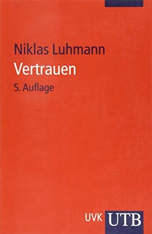 Luhmann, Niklas. Vertrauen - Ein Mechanismus der Reduktion sozialer Komplexität. UTB GmbH, 2014.