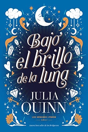 Quinn, Julia. Bajo El Brillo de la Luna -V2*. Ediciones Urano, 2022.