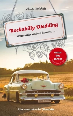 Reichelt, A. A.. Rockabilly Wedding - Wenn alles anders kommt .... TWENTYSIX LOVE, 2018.