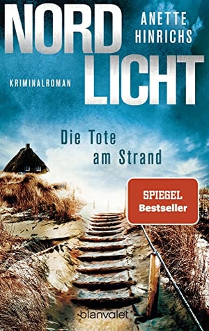 Hinrichs, Anette. Nordlicht - Die Tote am Strand - Kriminalroman. Blanvalet Taschenbuchverl, 2019.