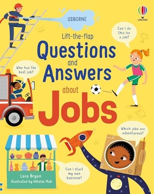 Bryan, Lara. Lift-The-Flap Questions and Answers about Jobs. Usborne Books, 2024.