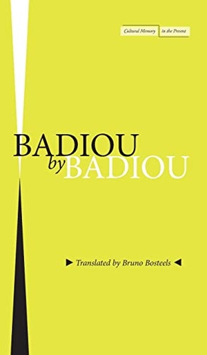 Badiou, Alain. Badiou by Badiou. Stanford University Press, 2022.