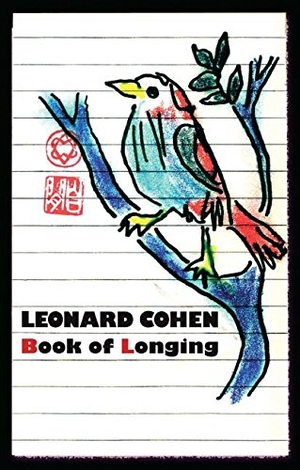 Cohen, Leonard. Book of Longing. HarperCollins, 2006.