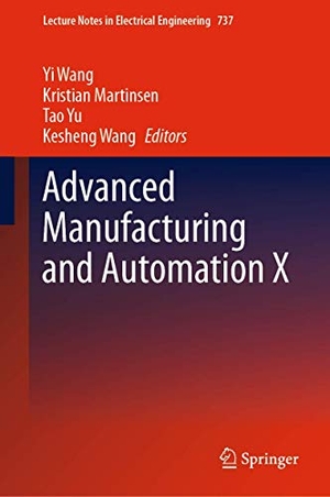 Wang, Yi / Kesheng Wang et al (Hrsg.). Advanced Manufacturing and Automation X. Springer Nature Singapore, 2021.