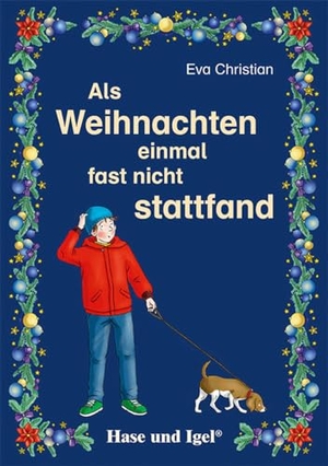 Christian, Eva. Als Weihnachten einmal fast nicht stattfand - Schulausgabe. Hase und Igel Verlag GmbH, 2023.