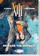 XIII 14 - Release the Hounds!