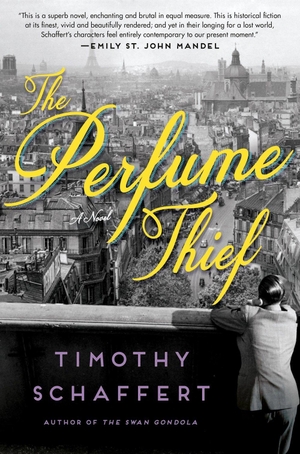 Schaffert, Timothy. The Perfume Thief - A Novel. Random House USA Inc, 2021.