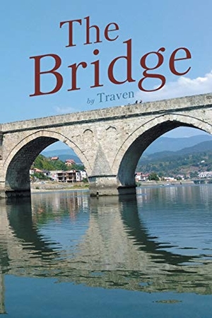 Traven. The Bridge. Page Publishing, Inc., 2018.
