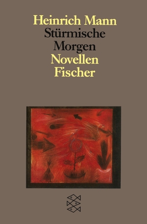 Mann, Heinrich. Stürmische Morgen - Novellen. S. Fischer Verlag, 1991.