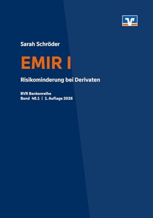 Schröder, Sarah. EMIR I - Risikominderung bei Derivaten. DG Nexolution eG, 2026.