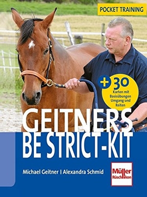 Geitner, Michael / Alexandra Schmid. Geitners Be strict-Kit - Booklet mit 30 Übungskarten. Müller Rüschlikon, 2014.