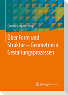 Über Form und Struktur ¿ Geometrie in Gestaltungsprozessen