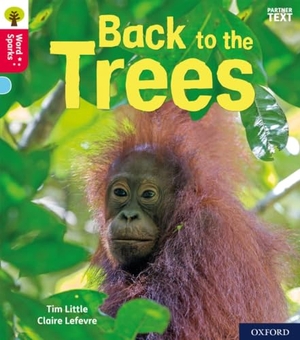 Little, Tim. Oxford Reading Tree Word Sparks: Level 4: Back to the Trees. Oxford University Press, 2020.