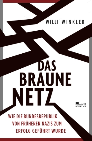 Willi Winkler. Das braune Netz - Wie die Bundesrepublik von früheren Nazis zum Erfolg geführt wurde. Rowohlt Berlin, 2019.