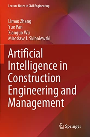 Zhang, Limao / Skibniewski, Miros¿aw J. et al. Artificial Intelligence in Construction Engineering and Management. Springer Nature Singapore, 2022.