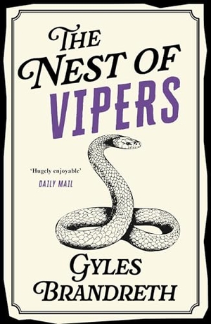 Brandreth, Gyles. The Nest of Vipers - A completely gripping and addictive cosy historical mystery. Cassell, 2011.