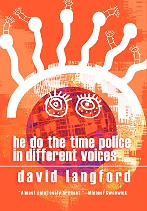 Langford, David. He Do the Time Police in Different Voices. Wildside Press, 2003.