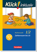 Klick! inklusiv 1./2. Schuljahr - Grundschule / Förderschule - Mathematik - Zahlenraum bis 10