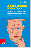 Du bist die Schüssel, nicht die Suppe