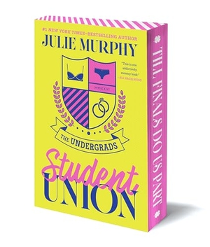 Murphy, Julie. The Undergrads: Student Union. Balzer & Bray, 2026.
