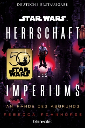 Roanhorse, Rebecca. Star Wars(TM) Die Herrschaft des Imperiums - Am Rande des Abgrunds - Feiern du musst! Das große Jubiläum: 50 Jahre Star Wars!. Blanvalet Taschenbuchverl, 2027.