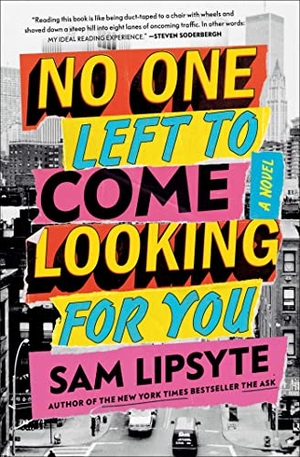 Lipsyte, Sam. No One Left to Come Looking for You. SIMON & SCHUSTER, 2022.