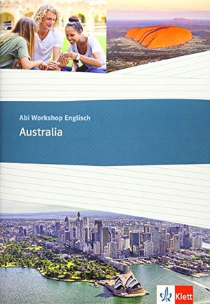 Abi Workshop Englisch. Australia. Themenarbeitsheft Klasse 11/12 (G8), Klasse 12/13 (G9). Klett Ernst /Schulbuch, 2019.