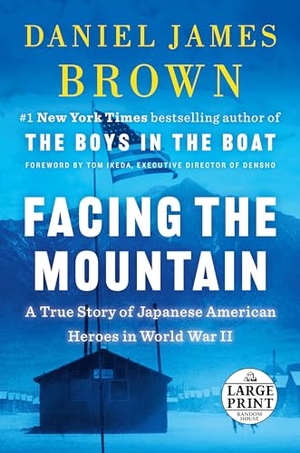 Brown, Daniel James. Facing the Mountain - A True Story of Japanese American Heroes in World War II. Diversified Publishing, 2021.