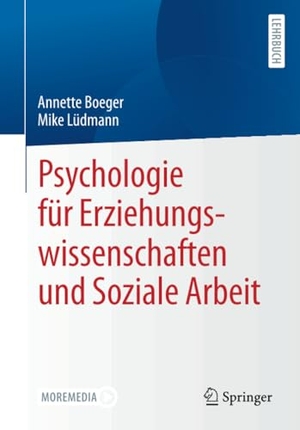 Lüdmann, Mike / Annette Boeger. Psychologie für Erziehungswissenschaften und Soziale Arbeit. Springer Berlin Heidelberg, 2023.