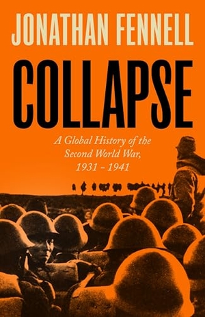Fennell, Jonathan. Collapse - A Global History of the Second World War, 1931-1941. Penguin Books Ltd, 2026.