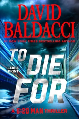 Baldacci, David. To Die for. Grand Central Publishing, 2024.