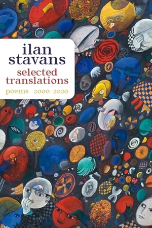 Stavans, Ilan. Selected Translations - 2000-2020. University of Pittsburgh Press, 2021.
