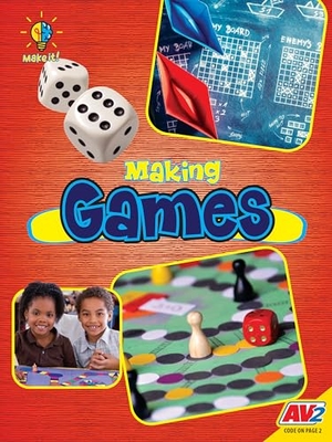 Sjonger, Rebecca. Making Games. Av2, 2021.