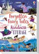 Forgotten Fairy Tales of Kindness and Courage