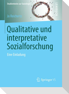 Qualitative und interpretative Sozialforschung