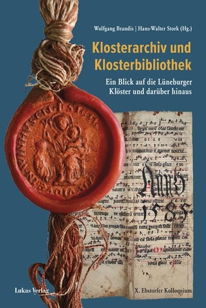 Brandis, Wolfgang / Hans-Walter Stork (Hrsg.). Klosterarchiv und Klosterbibliothek - Ein Blick auf die Lüneburger Klöster und darüber hinaus. Lukas Verlag, 2023.