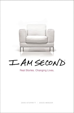 Sterrett, Dave / Doug Bender. I Am Second - Real Stories. Changing Lives.. Thomas Nelson, 2012.