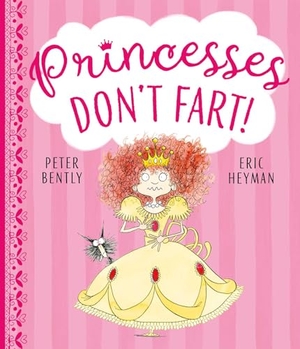 Bently, Peter. Princesses Don't Fart. Simon & Schuster (UK), 2020.