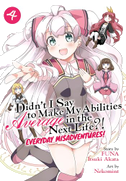 Didn't I Say to Make My Abilities Average in the Next Life?! Everyday Misadventures! (Manga) Vol. 4