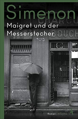 Simenon, Georges. Maigret und der Messerstecher - Roman. Atlantik Verlag, 2020.