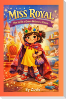 MISS ROYAL