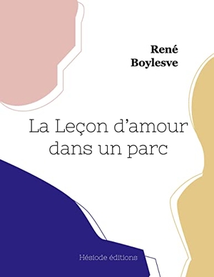 Boylesve, René. La Leçon d'amour dans un parc. Hésiode éditions, 2022.