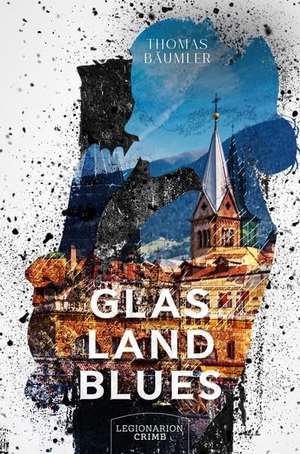 Bäumler, Thomas. Glaslandblues. Legionarion Verlag, 2022.