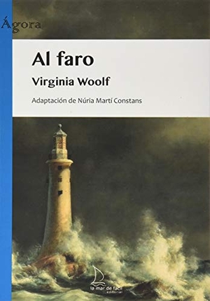 Woolf, Virginia / Núria Martí. Al faro. La Mar De Facil, 2020.