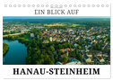 Ein Blick auf Hanau-Steinheim (Tischkalender 2024 DIN A5 quer), CALVENDO Monatskalender